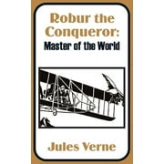 Robur the Conqueror: Master of the World (Paperback)
