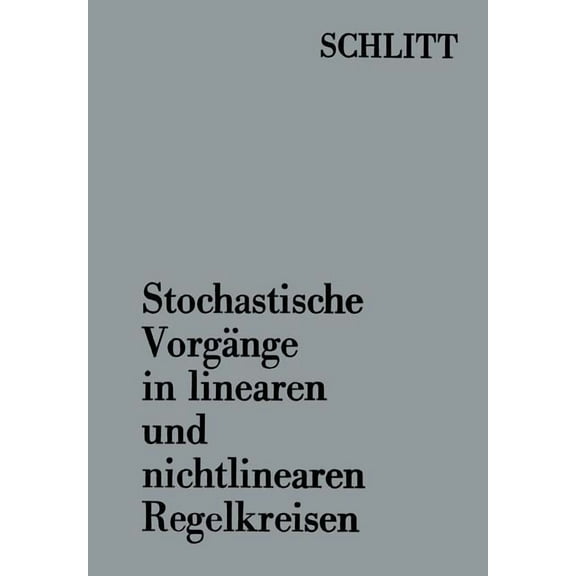 Stochastische Vorgänge in Linearen Und Nichtlinearen Regelkreisen, (Paperback)
