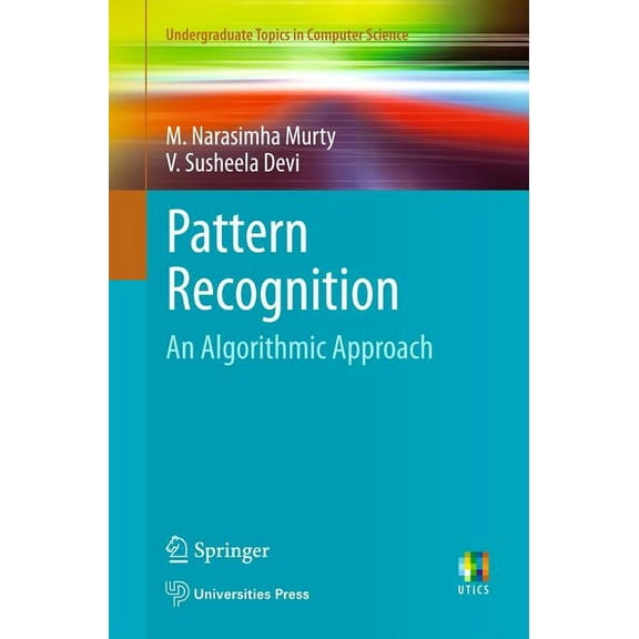 Undergraduate Topics in Computer Science Pattern Recognition: An Algorithmic Approach, (Paperback)