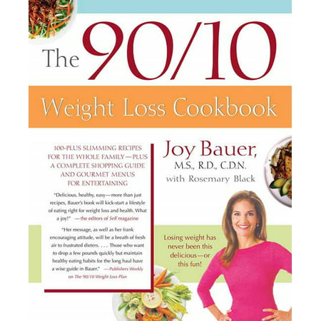 The 90/10 Weight Loss Cookbook : 100-Plus Slimming Recipes for the Whole Family - Plus a Complete Shopping Guide and Gourmet Menus for
