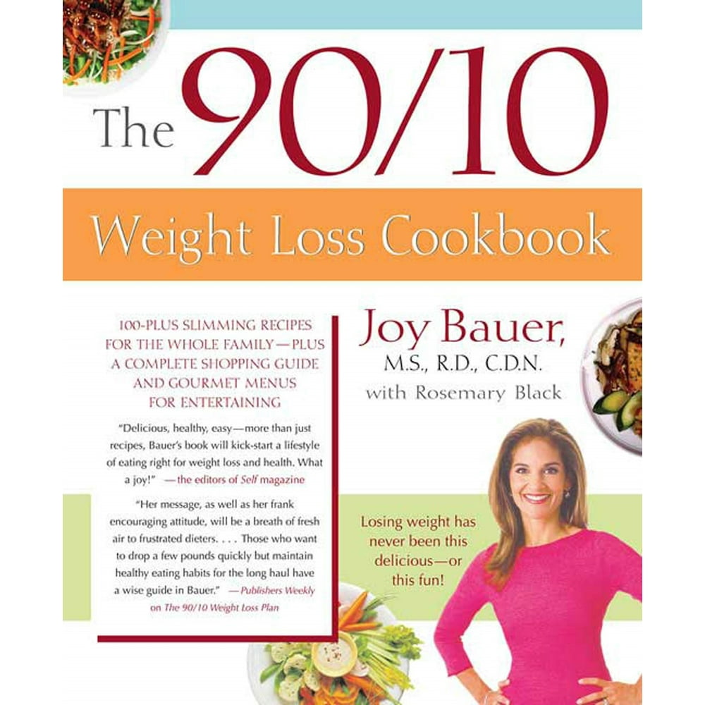The 90/10 Weight Loss Cookbook : 100-Plus Slimming Recipes for the