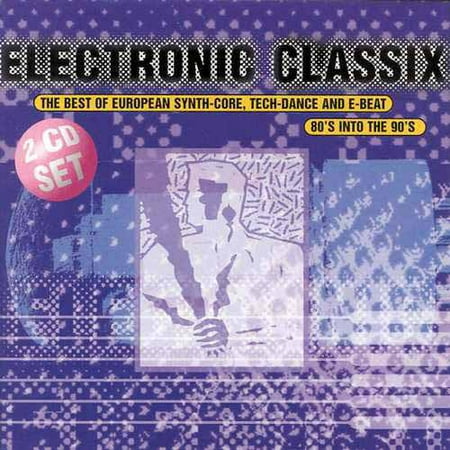 Electronic Classix: The Best Of European 80's Into The