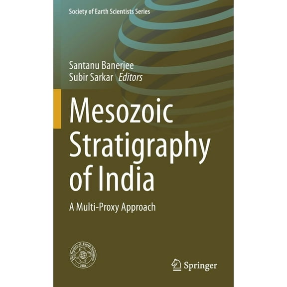 Society of Earth Scientists Mesozoic Stratigraphy of India: A Multi-Proxy Approach, (Hardcover)