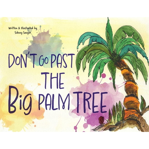 Don't Go Past the Big Palm Tree, (Paperback)