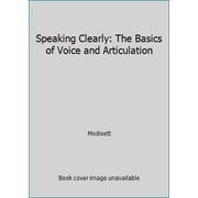 Speaking Clearly: The Basics of Voice and Articulation, Used [Paperback]