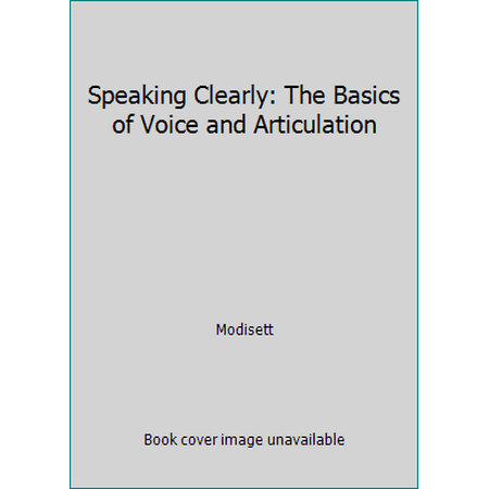 Speaking Clearly: The Basics of Voice and Articulation, Used [Paperback]