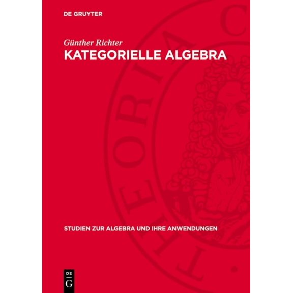 Studien Zur Algebra Und Ihre Anwendungen Kategorielle Algebra, Book 3, (Hardcover)