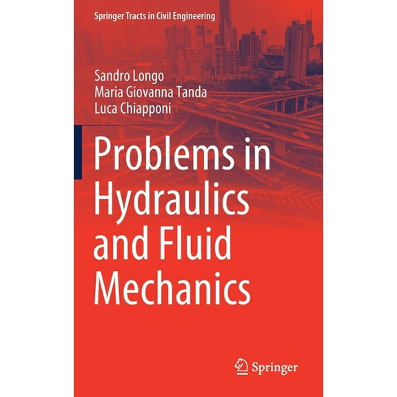 Springer Tracts in Civil Engineering Problems in Hydraulics and Fluid Mechanics, (Hardcover)