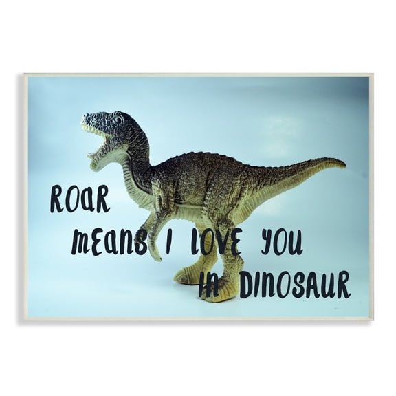 Stupell Roar Is I Love You In Dinosaur Wall Plaque Art 13 x 19