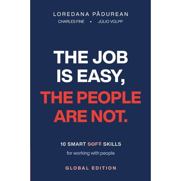 The Job Is Easy the People Are Not, (Paperback)
