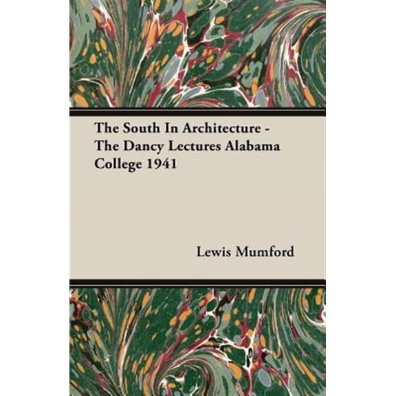 Pre-Owned The South In Architecture - The Dancy Lectures Alabama College 1941 (Paperback)