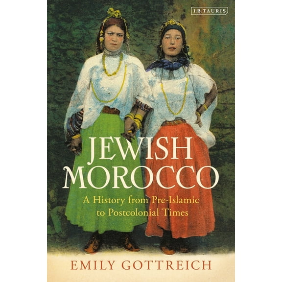 Jewish Morocco: A History from Pre-Islamic to Postcolonial Times, (Paperback)