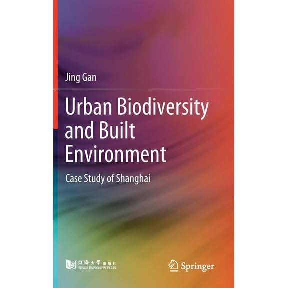 Urban Biodiversity and Built Environment: Case Study of Shanghai, (Hardcover)