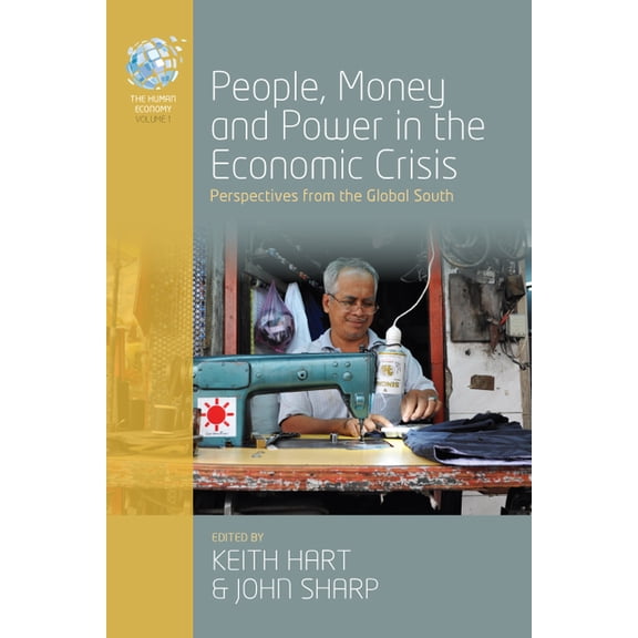 Human Economy People, Money, and Power in the Economic Crisis: Perspectives from the Global South, Book 1, (Hardcover)