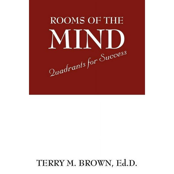 Rooms of the Mind: Quadrants for Success, (Paperback)