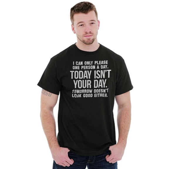 Can Only Please One Person A Day Men's Graphic T Shirt Tees Brisco Brands S