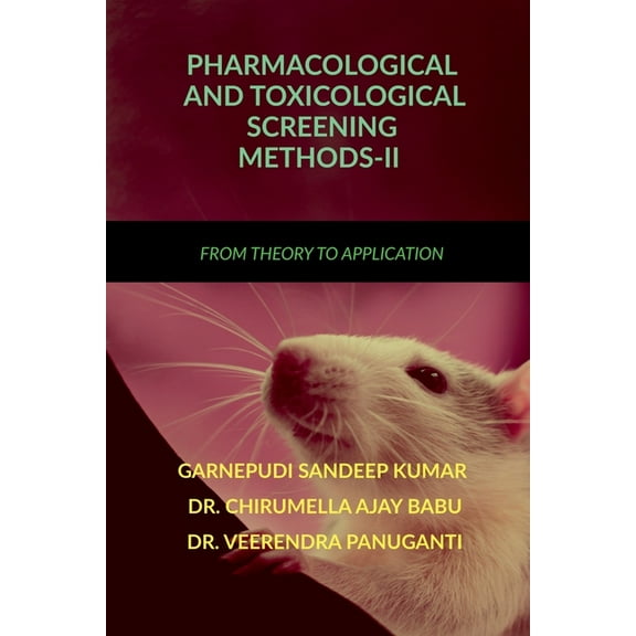 Pharmacological and Toxicological Screening Methods-II: From Theory to Application, (Paperback)