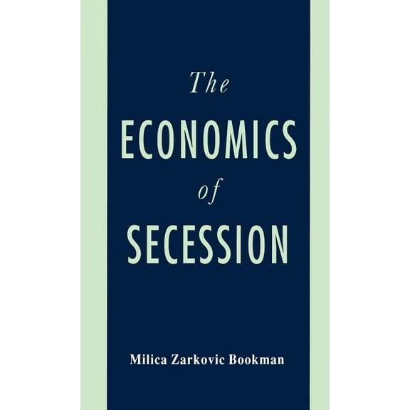 The Economics of Secession, (Hardcover)