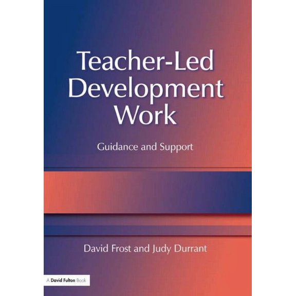 Teacher-Led Development Work: Guidance and Support, (Paperback)