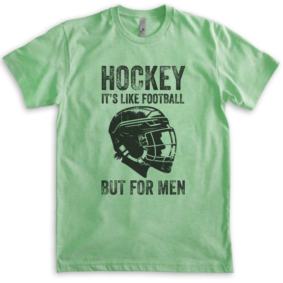 Hockey Its Like Football But For Men T-shirt, Unisex Men's Funny Hockey Goalie Athlete Winter Sports, Heather Apple Green, Medium