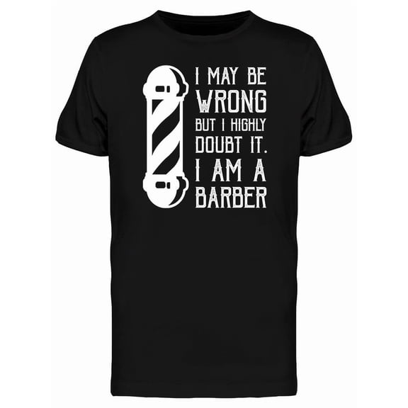 I Am A Barber Quote Tee Men's -Image by Shutterstock