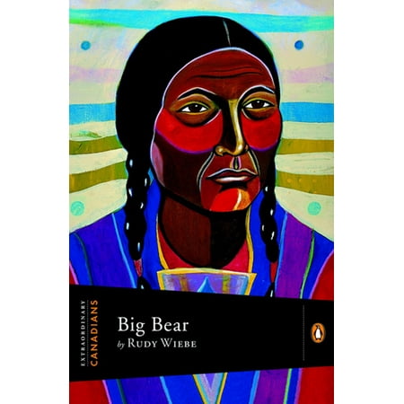 Extraordinary Canadians: Big Bear - eBook (Bear Canadian Best Seller)