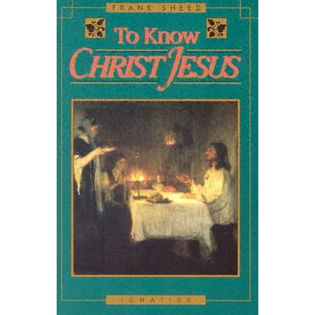 To Know Christ Jesus