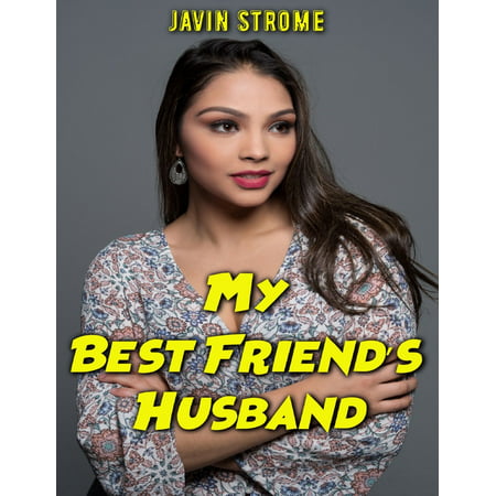 My Best Friend’s Husband - eBook (Husband Fucks My Best Friend)