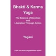 thumbnail image 1 of Pre-Owned Bhakti and Karma Yoga - The Science of Devotion and Liberation Through Action (Paperback) 0980052246 9780980052244, 1 of 1
