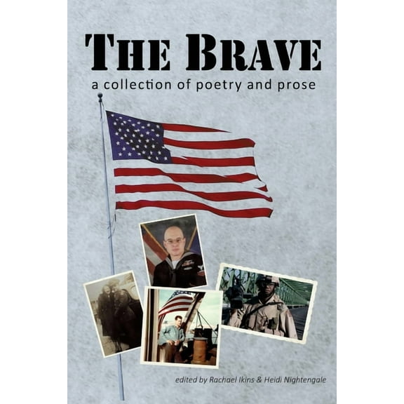 The Brave: A Collection of Poetry and Prose, (Paperback)