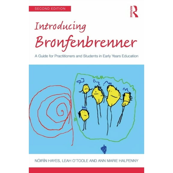 Introducing Early Years Thinkers Introducing Bronfenbrenner: A Guide for Practitioners and Students in Early Years Education, (Paperback)
