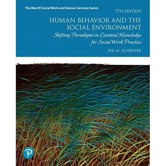 Human Behavior and the Social Environment: Shifting Paradigms in Essential Knowledge for Social Work Practice, (Paperback)
