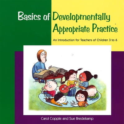 Pre-Owned Basics of Developmentally Appropriate Practice: An Introduction for Teachers of Children 3 to 7 (Paperback) 192889626X 9781928896265