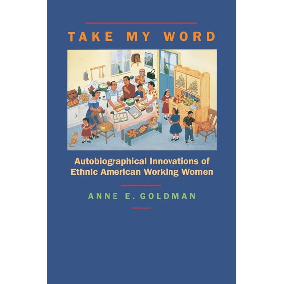 Pre-Owned Take My Word: Autobiographical Innovations of Ethnic American Working Women (Paperback) 0520200977 9780520200975