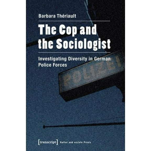 Culture and Social Practice: The Cop and the Sociologist (Paperback)