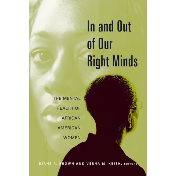 In and Out of Our Right Minds: The Mental Health of African American Women, (Paperback)