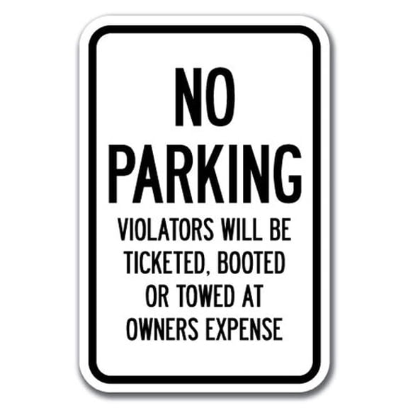 No Parking Violators Will Be Ticketed Booted Or Towed Sign 12" x 18" Heavy Gauge Aluminum Signs
