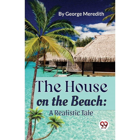 The House on the Beach: A Realistic Tale, (Paperback)