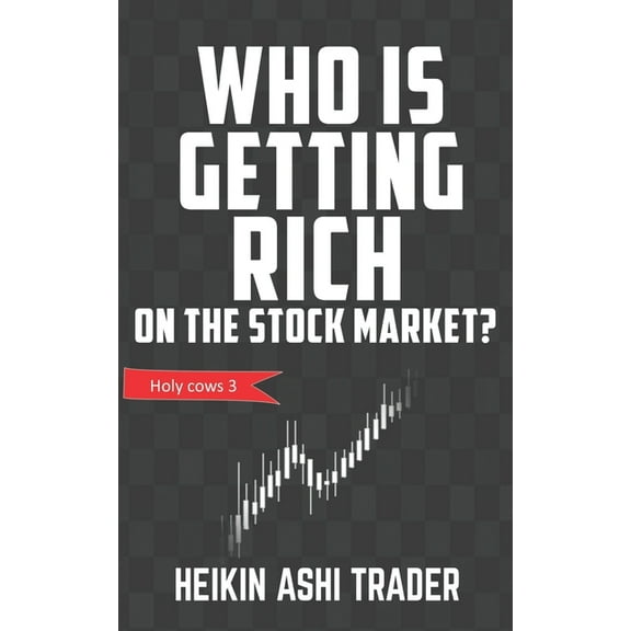 Who is getting rich on the stock market? : Holy cows 3 (Paperback)