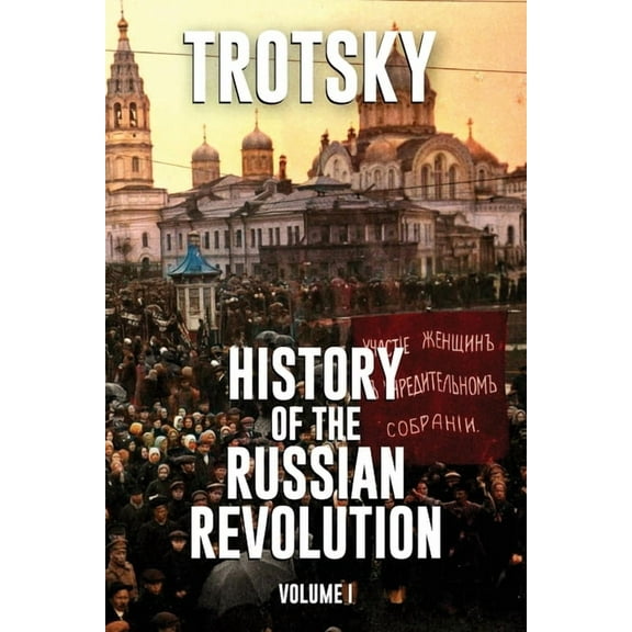 History of the Russian Revolution: Volume 1, (Paperback)