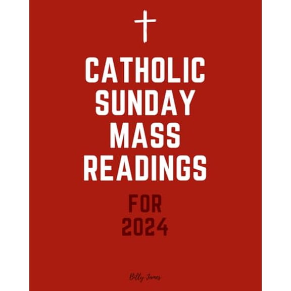 Pre-Owned Catholic Sunday Mass Readings for 2024: Missal, Lectionary with Celebrations of the Liturgical Year 2024 with Feasts and Solemnities, 9798865233206, , Paperback,