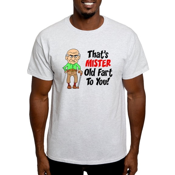 CafePress - That's Mister Old Fart To You Light T Shirt - Men's Classic Graphic T-Shirt