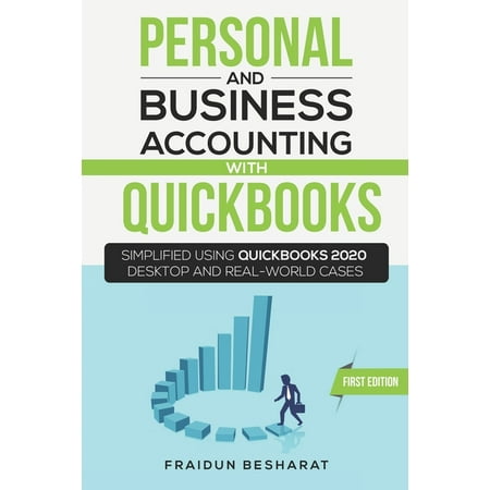 Personal and Business Accounting with QuickBooks : Simplified Using QuickBooks 2020 Desktop and Real-World Cases (Paperback)