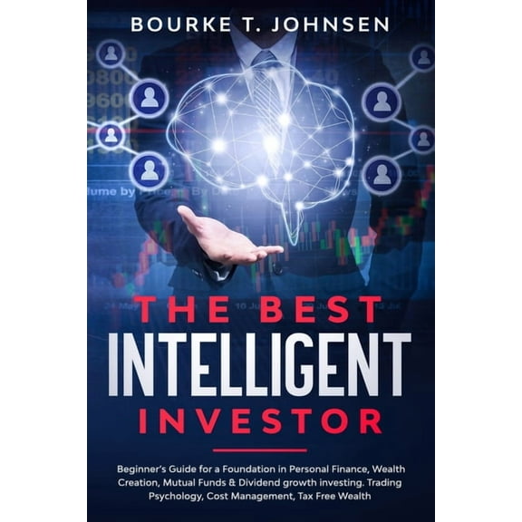 The Best Intelligent Investor: Beginner's Guide for a Foundation in Personal Finance, Wealth Creation, Mutual Funds & Di, (Paperback)