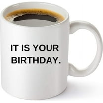 It Is Your Birthday Coffee Mug - The Office Merchandise | Funny Dwight Schrute and Jim Quote Coffee Cup For Men And Women