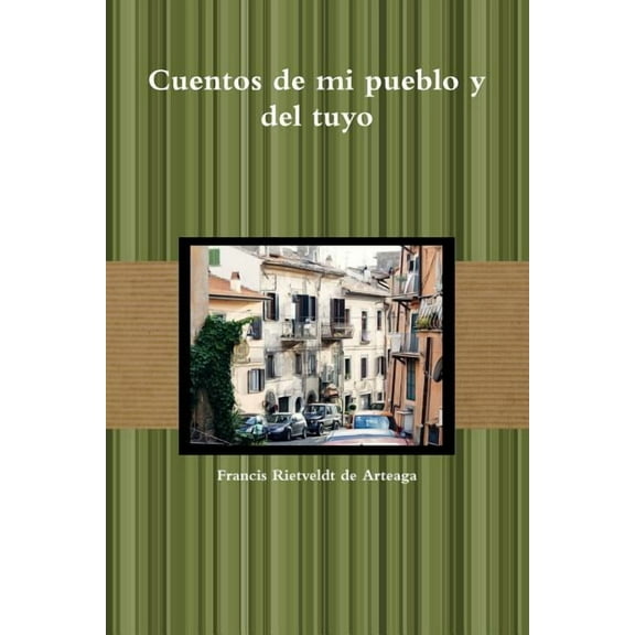 Cuentos de mi pueblo y del tuyo, (Paperback)