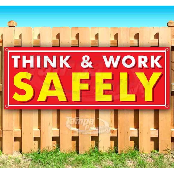 Think & Work Safely 13 oz Vinyl Banner With Metal Grommets