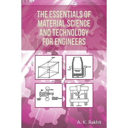 The Essentials of Material Science and Technology for Engineers -