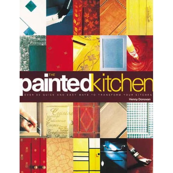 Pre-Owned The Painted Kitchen: Over 60 quick and easy ways to transform your kitchen cupboards (Paperback) 1552095010 9781552095010