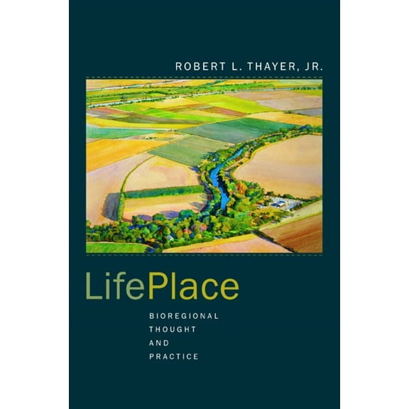 LifePlace : Bioregional Thought and Practice (Edition 1) (Paperback)
